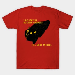 I believe in holding grudges T-Shirt